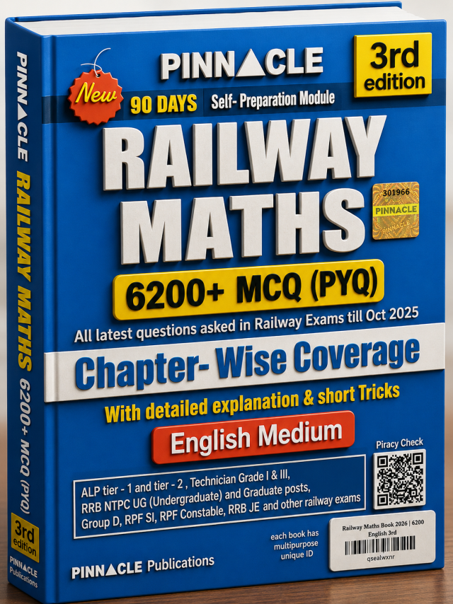 Pinnacle Railway Maths 6200+ MCQ (PYQ) Chapter-Wise Coverage with Detailed Explanation & Short Tricks (English Medium, 3rd Edition)